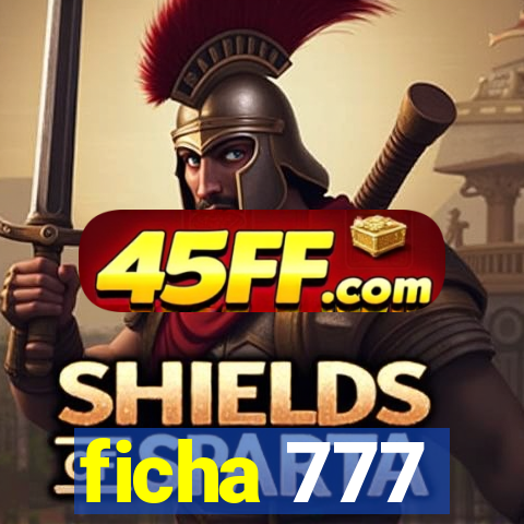 ficha 777